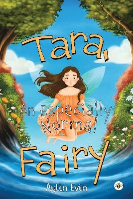 Tara, An Especially Normal Fairy - Aylin Evin