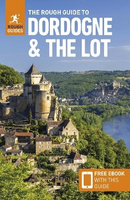 The Rough Guide to Dordogne and the Lot: Travel Guide with eBook