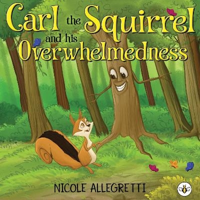 Carl the Squirrel and his Overwhelmedness - Nicole Allegretti