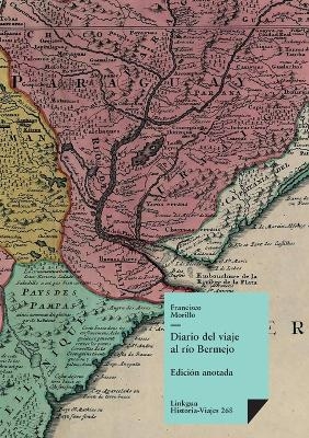Diario del viaje al r&iacute;o Bermejo - Francisco Morillo