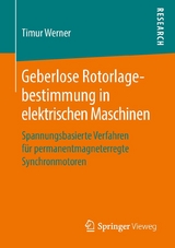 Geberlose Rotorlagebestimmung in elektrischen Maschinen - Timur Werner