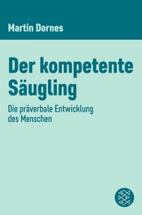 Der kompetente S&auml;ugling - Martin Dornes