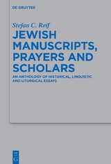 Jewish Manuscripts, Prayers and Scholars - Stefan C. Reif