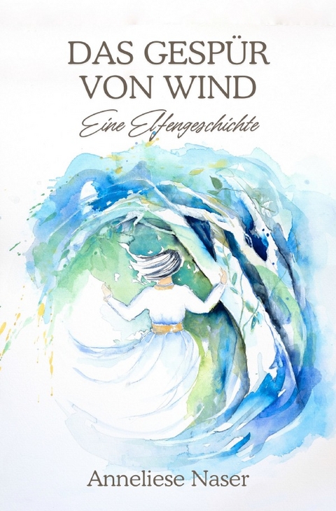 Das Gesp&uuml;r von Wind - Anneliese Naser