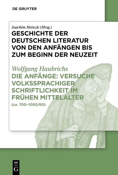 Die Anf&auml;nge: Versuche volkssprachiger Schriftlichkeit im fr&uuml;hen Mittelalter - Wolfgang Haubrichs