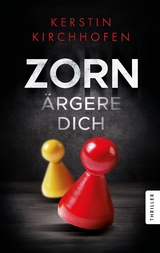 Zorn &auml;rgere dich - Kerstin Kirchhofen