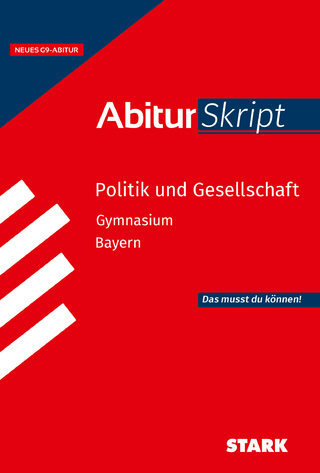 STARK Politik und Gesellschaft - AbiturSkript Bayern