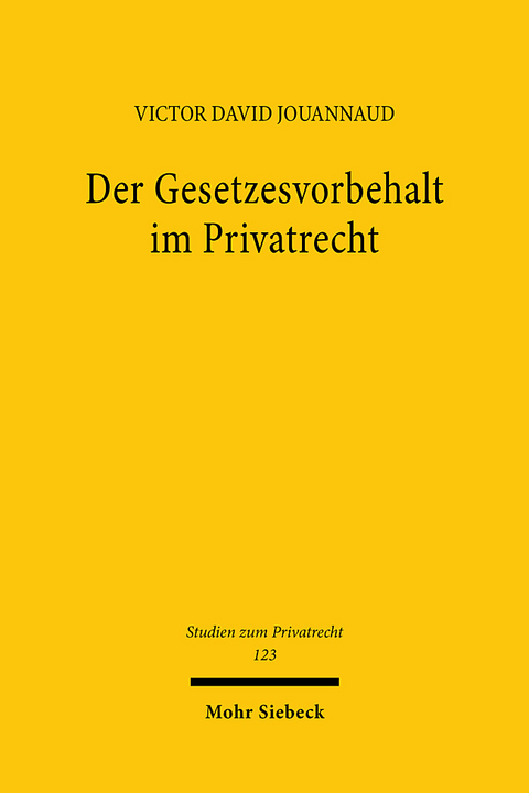 Der Gesetzesvorbehalt im Privatrecht - Victor David Jouannaud