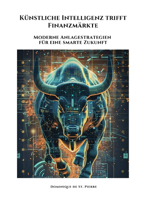 K&uuml;nstliche Intelligenz trifft Finanzm&auml;rkte - Dominique de St. Pierre