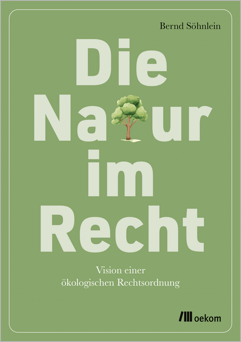 Die Natur im Recht - Bernd S&ouml;hnlein