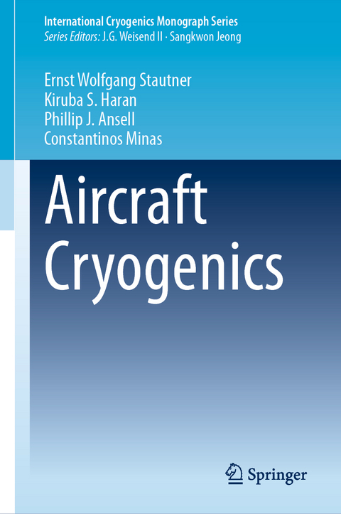 Aircraft Cryogenics - Ernst Wolfgang Stautner, Kiruba S. Haran, Phillip J. Ansell, Constantinos Minas