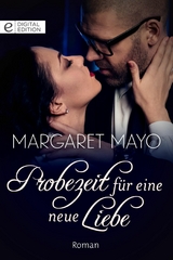 Probezeit f&uuml;r eine neue Liebe - Margaret Mayo