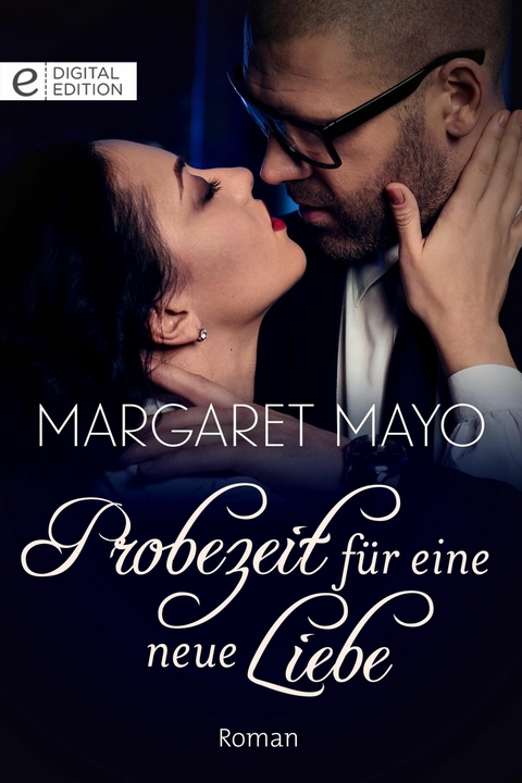 Probezeit f&uuml;r eine neue Liebe - Margaret Mayo