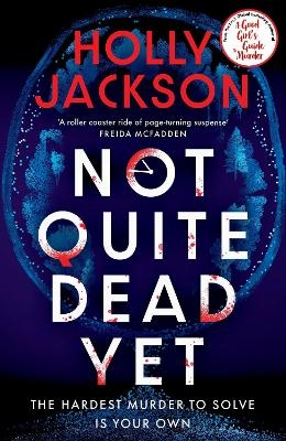 Not Quite Dead Yet - Holly Jackson