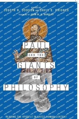 Paul and the Giants of Philosophy – Reading the Apostle in Greco–Roman Context