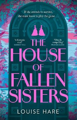 The House of Fallen Sisters - Louise Hare