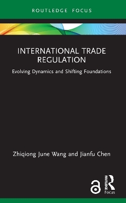 International Trade Regulation - Zhiqiong June Wang, Jianfu Chen