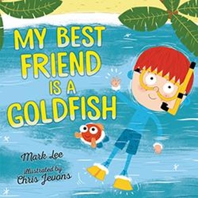 My Best Friend Is a Goldfish - Mark Lee