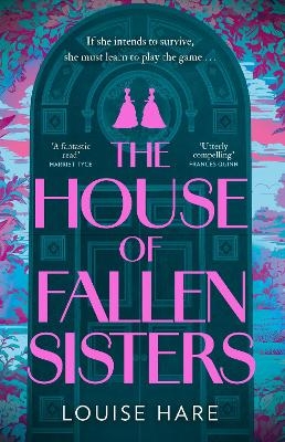 The House of Fallen Sisters - Louise Hare
