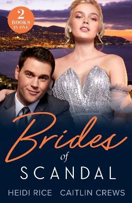 Brides Of Scandal - Heidi Rice, Caitlin Crews