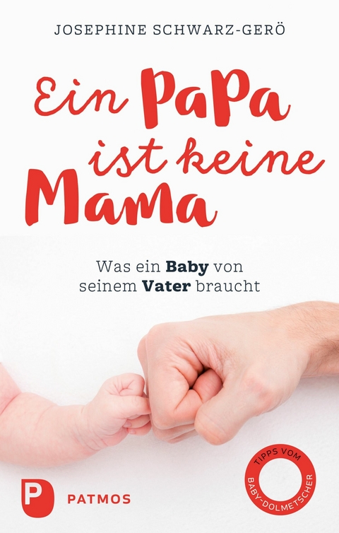 Ein Papa ist keine Mama - Josephine Schwarz-Ger&ouml;