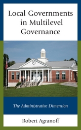 Local Governments in Multilevel Governance -  Robert Agranoff