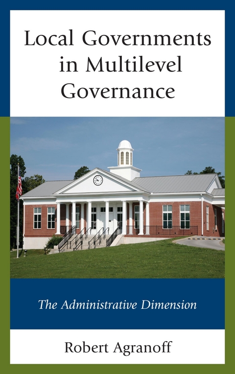 Local Governments in Multilevel Governance -  Robert Agranoff