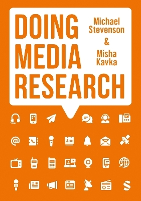 Doing Media Research - Michael Stevenson, Misha Kavka