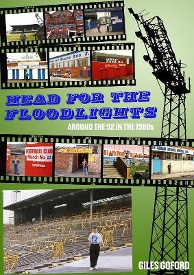 Head for the Floodlights - Giles Goford