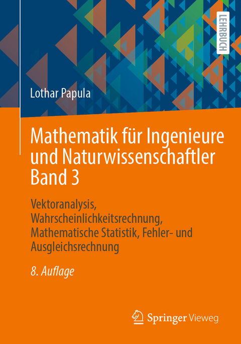 Mathematik f&uuml;r Ingenieure und Naturwissenschaftler Band 3 - Lothar Papula