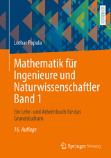 Mathematik f&uuml;r Ingenieure und Naturwissenschaftler Band 1 - Lothar Papula