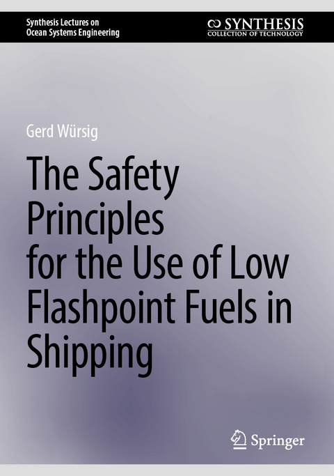 The Safety Principles for the Use of Low Flashpoint Fuels in Shipping - Gerd W&uuml;rsig