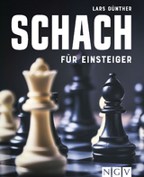 Schach f&uuml;r Einsteiger - Lars G&uuml;nther