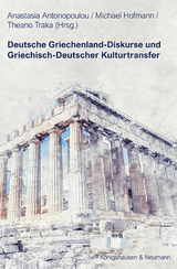 Deutsche Griechenland-Diskurse und Griechisch-Deutscher Kulturtransfer - 