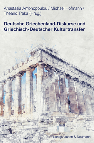 Deutsche Griechenland-Diskurse und Griechisch-Deutscher Kulturtransfer