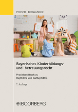 Bayerisches Kinderbildungs- und -betreuungsrecht - Porsch, Stefan; Berwanger, Dagmar