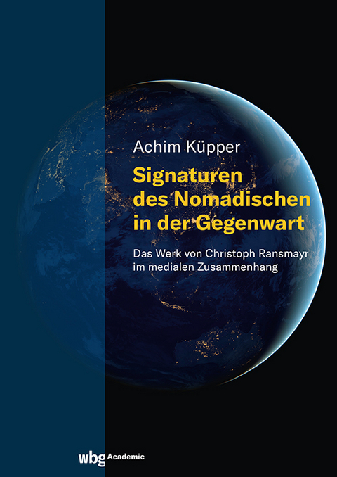 Signaturen des Nomadischen in der Gegenwart - Achim K&uuml;pper