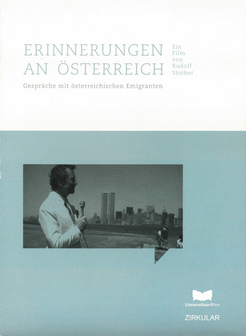 Erinnerungen an &Ouml;sterreich: Gespr&auml;che mit &ouml;sterreichischen Emigranten - 