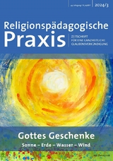 Gottes Geschenke: Sonne-Wasser-Wind-Erde - Esther Kaufmann, Meinulf Blechschmidt, Brigitte Beil