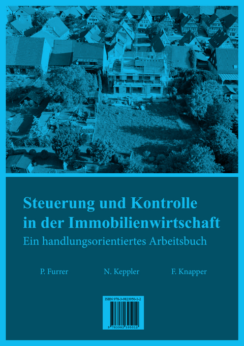 Steuerung und Kontrolle in der Immobilienwirtschaft - Philipp Furrer, Natalie Keppler, Florian Knapper
