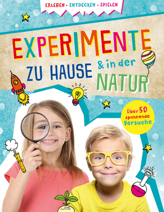 Experimente zu Hause & in der Natur