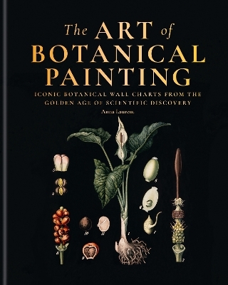 The Art of Botanical Painting - Anna Laurent