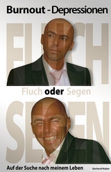 Burnout &ndash; Depressionen &ndash; Fluch oder Segen - Gerhard Huber