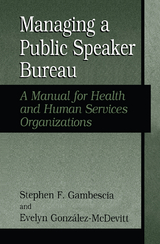Managing A Public Speaker Bureau - Stephen F. Gambescia, Evelyn Gonzalez