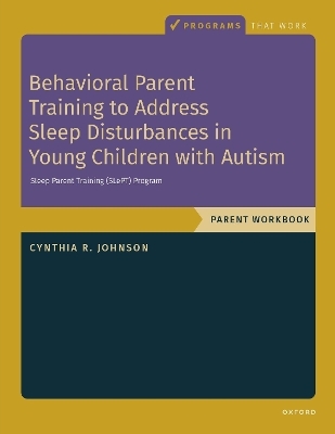 Behavioral Parent Training to Address Sleep Disturbances in Young Children with ASD - Cynthia R. Johnson