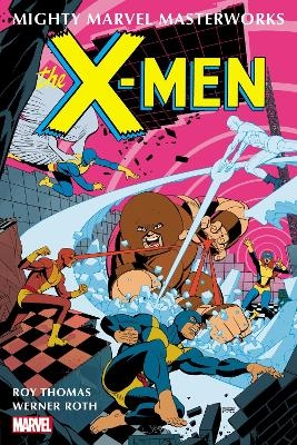 Mighty Marvel Masterworks: The X-Men Vol. 4 - Factor Three - Roy Thomas