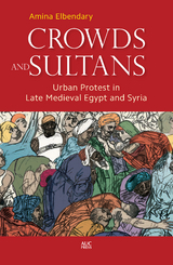 Crowds and Sultans - Amina Elbendary