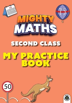Mighty Maths Second Class My Practice Book