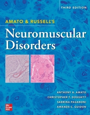 Amato and Russell's Neuromuscular Disorders, Third Edition - Anthony Amato, Christopher Doughty, Sabrina Paganoni, Amanda Guidon