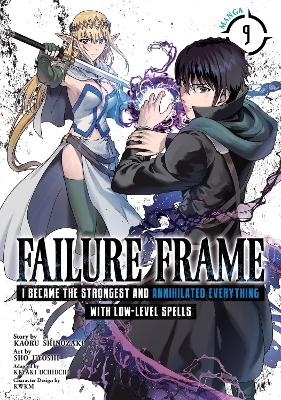 Failure Frame: I Became the Strongest and Annihilated Everything With Low-Level Spells (Manga) Vol. 9 - Kaoru Shinozaki